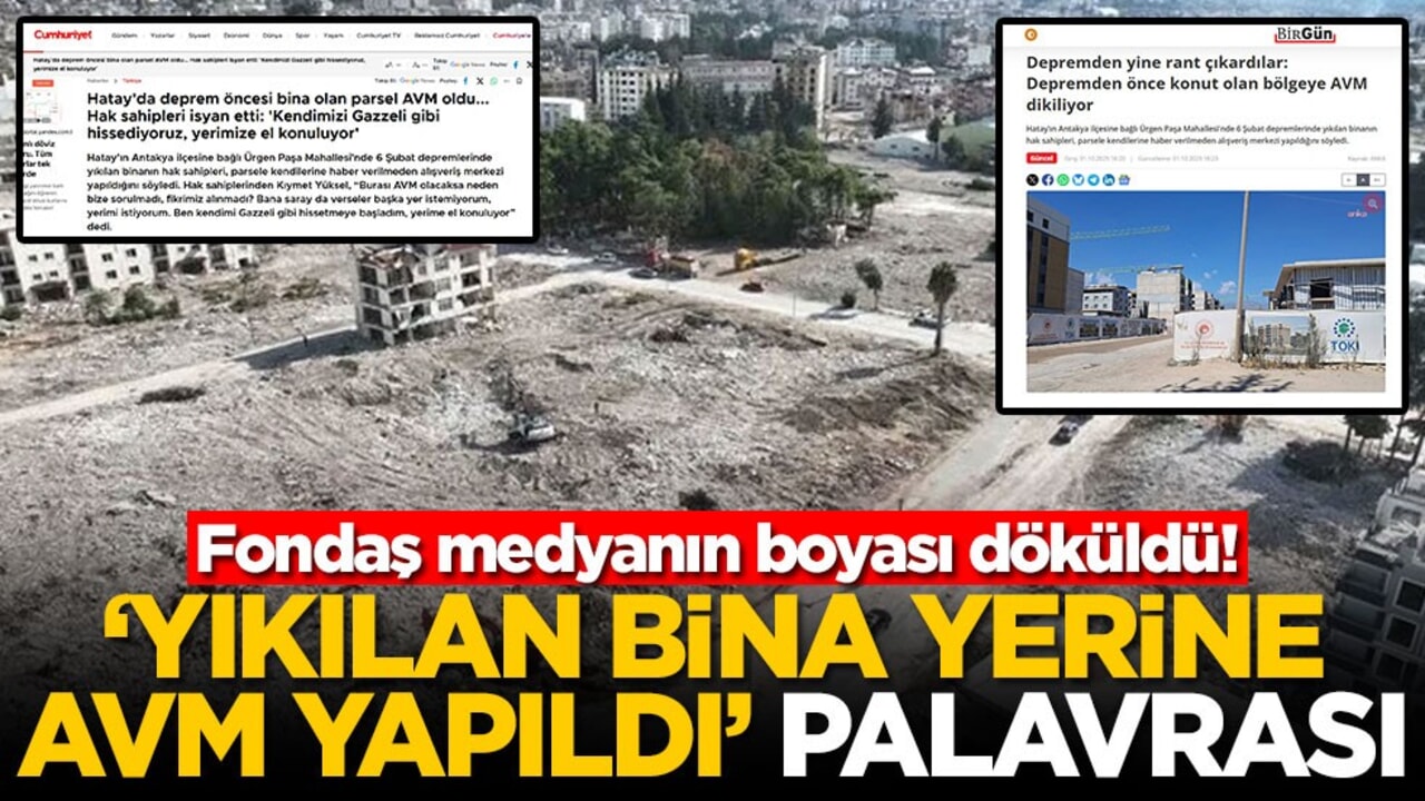 Fondaş medyanın boyası döküldü! ‘Yıkılan bina yerine AVM yapıldı' palavrası