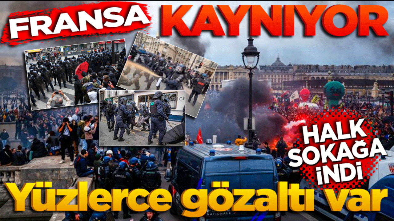 Fransa kaynıyor! Halk sokağa indi… Protestolarda yüzlerce gözaltı