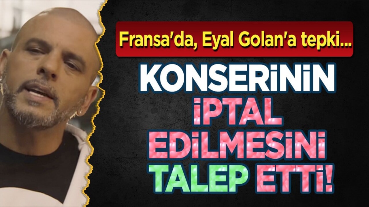Fransa'da büyük haksızlık yapan Eyal Golan'a tepki büyük! Utanç konseri ilan edildi!