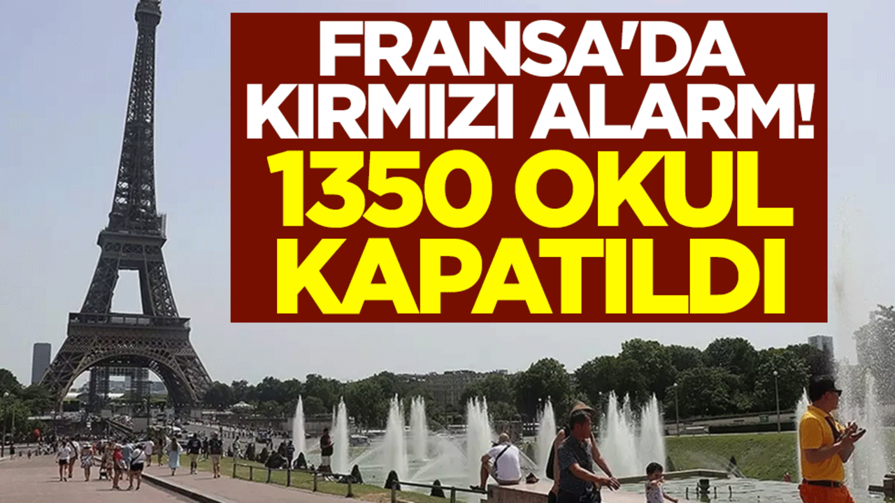 Fransa'da kırmızı alarm! 1350 okul kapatıldı