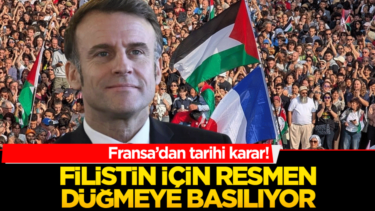 Fransa'dan tarihi karar: Eylülde Filistin için resmen düğmeye basılıyor