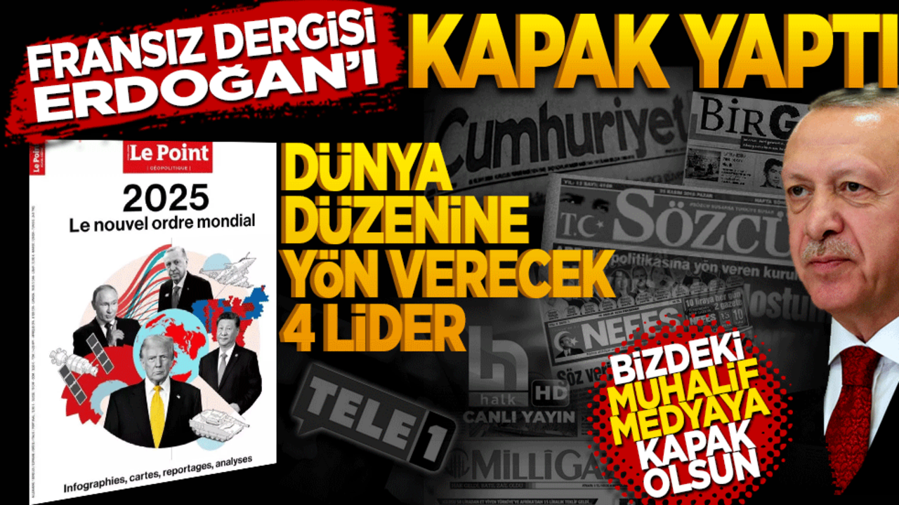 Fransız dergisi Erdoğan'ı kapak yaptı! Yeni dünya düzenine yön verecek 4 lider… Bizdeki muhalif medyaya kapak olsun