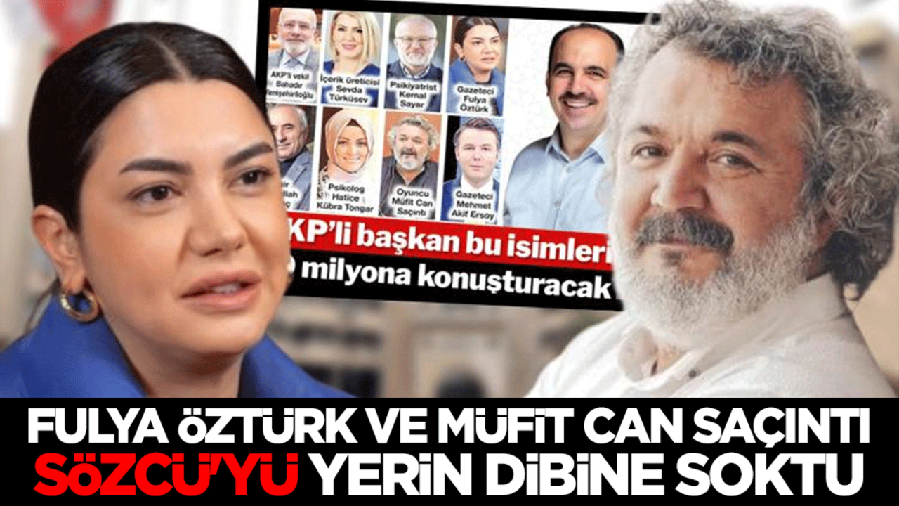 Fulya Öztürk ve Müfit Can Saçıntı Sözcü'yü yerin dibine soktu