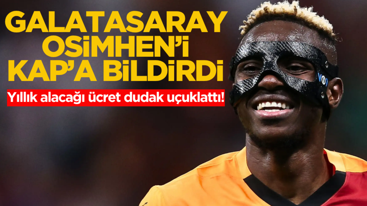 Galatasaray Osimhen’i KAP’a bildirdi! Yıllık alacağı ücret dudak uçuklattı