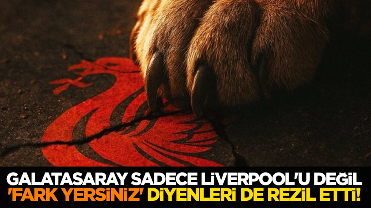Galatasaray sadece Liverpool'u değil 'fark yersiniz' diyenleri de rezil etti!