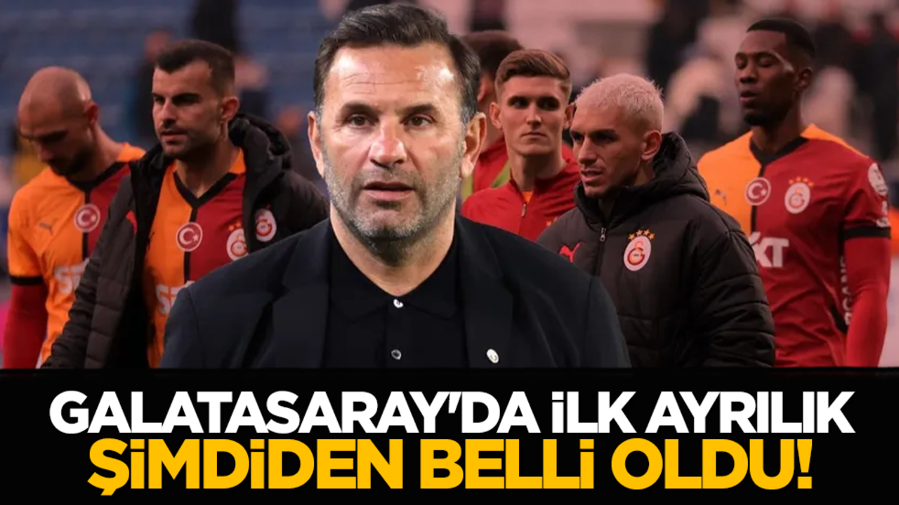 Galatasaray'da ilk ayrılık şimdiden belli oldu!