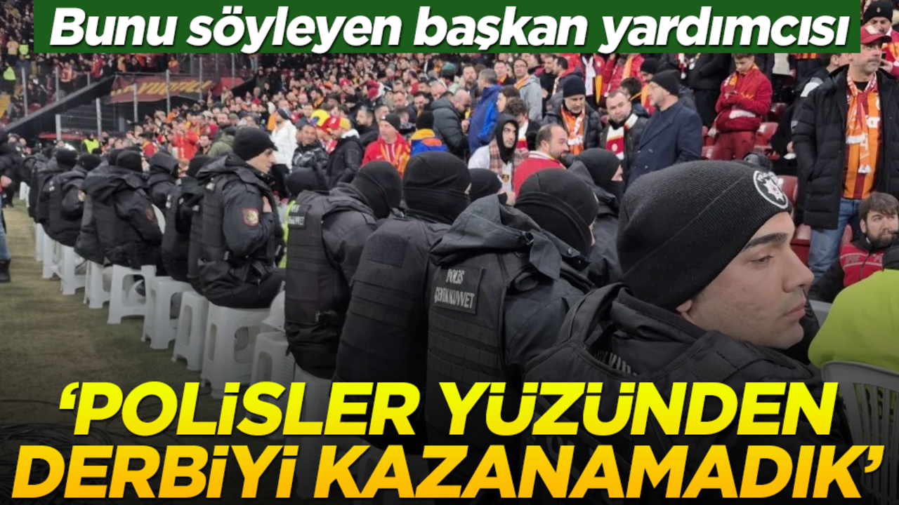 Galatasaray'ın derbi çıkışı ağızları açık bıraktı! Polisler yüzünden kazanamamışlar