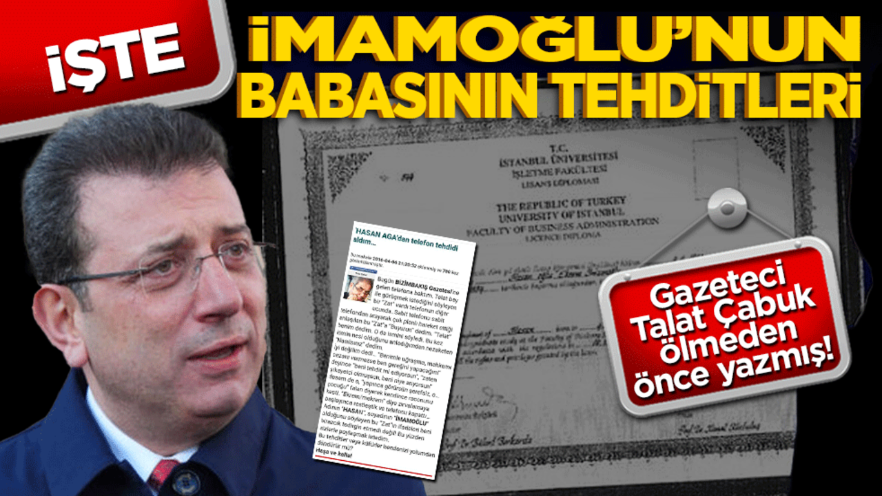 Gazeteci Talat Çabuk ölmeden önce yazmış! İşte İmamoğlu’nun babasının tehditleri