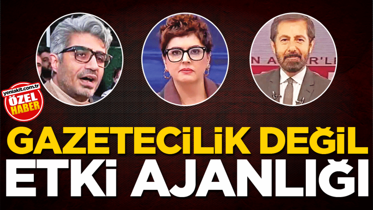 Gazetecilik değil etki ajanlığı