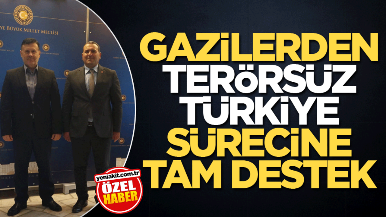 Gazilerden Terörsüz Türkiye sürecine tam destek