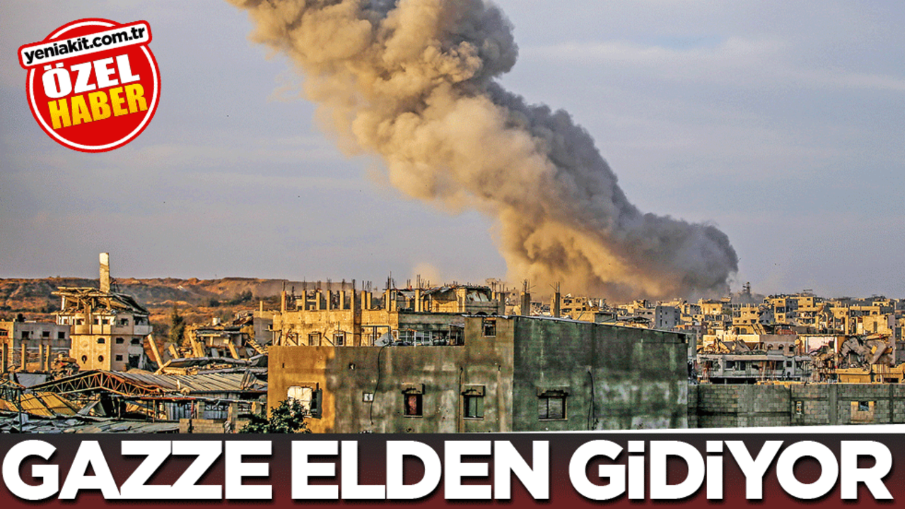 Gazze elden gidiyor