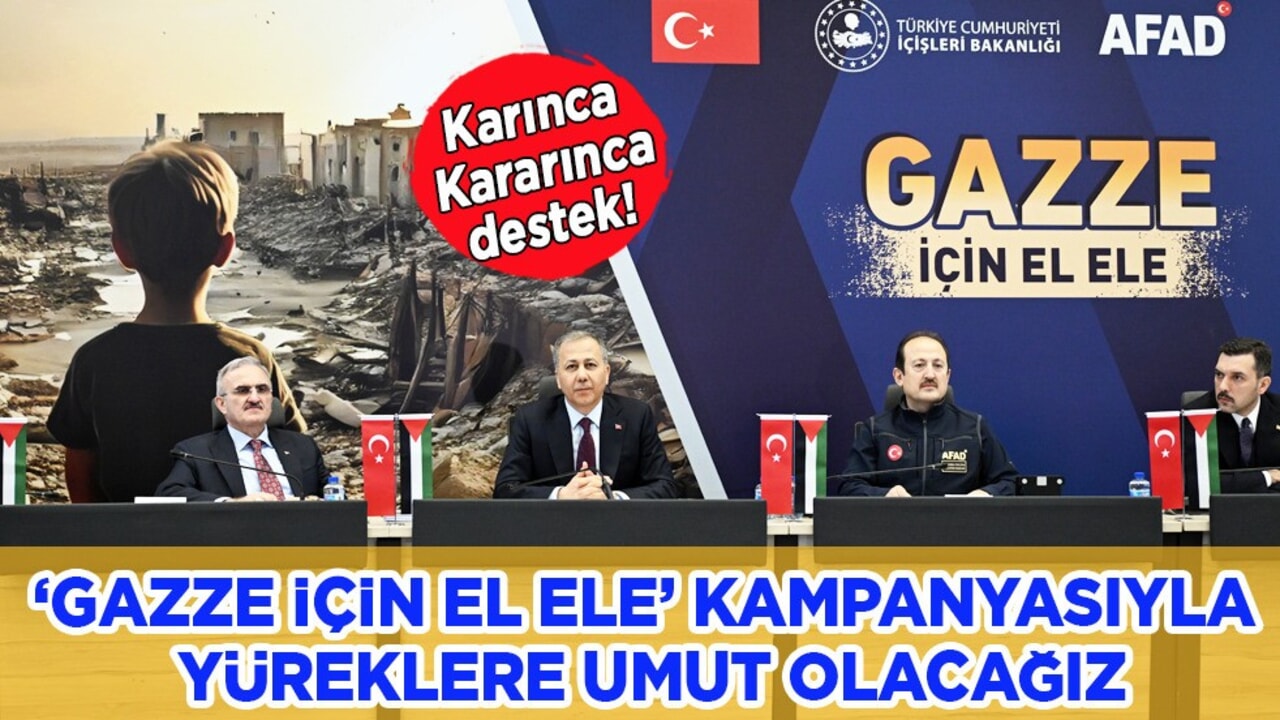 'Gazze İçin El Ele' yardım kampanyası! Yerlikaya: Bütün çabamız Filistinlilere destek