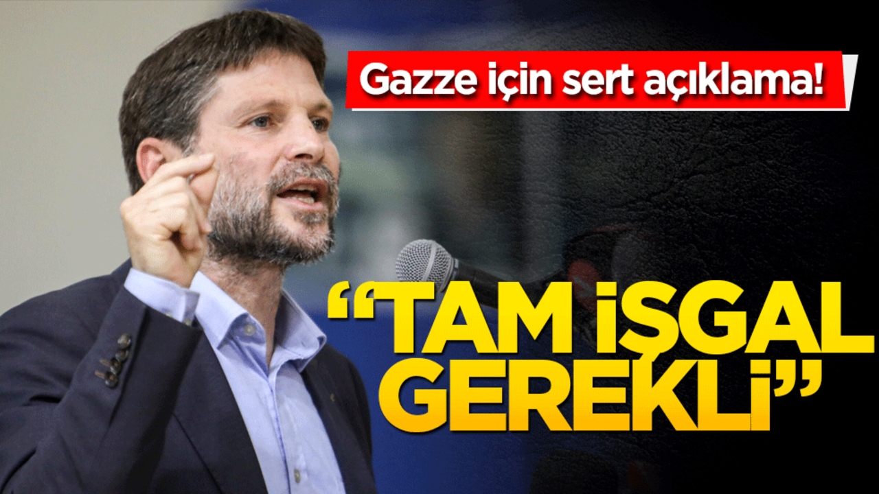 Gazze için sert açıklama: "Tam işgal gerekli!"
