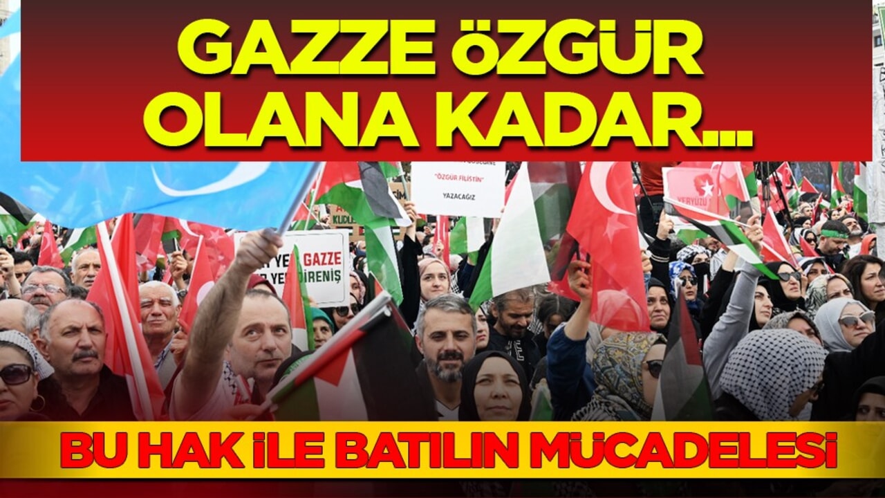 Gazze özgür olana kadar... Bu hak ile batılın mücadelesi!