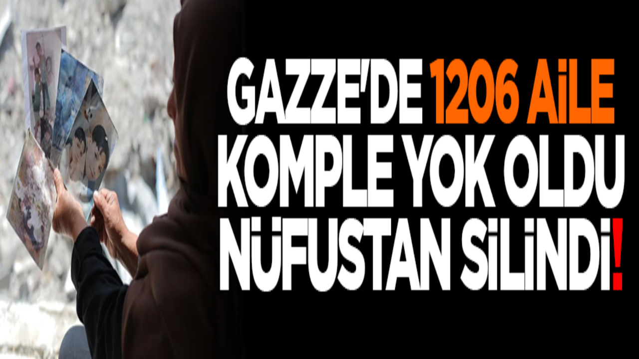 Gazze'de 1206 aile komple yok oldu, nüfustan silindi!