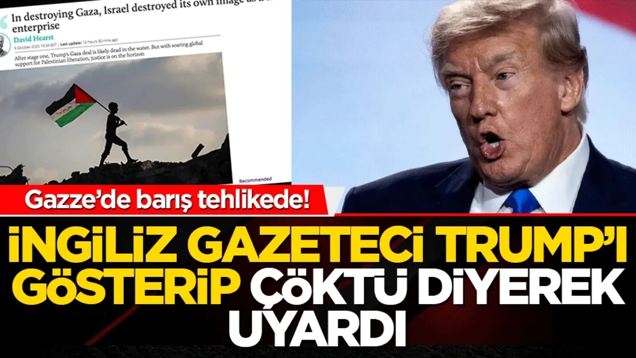 Gazze’de barış tehlikede! İngiliz gazeteci Trump’ı işaret etti