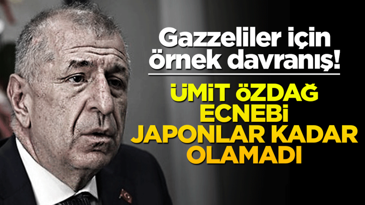 Gazzeliler için örnek davranış! Ümit Özdağ ecnebi Japonlar kadar olamadı