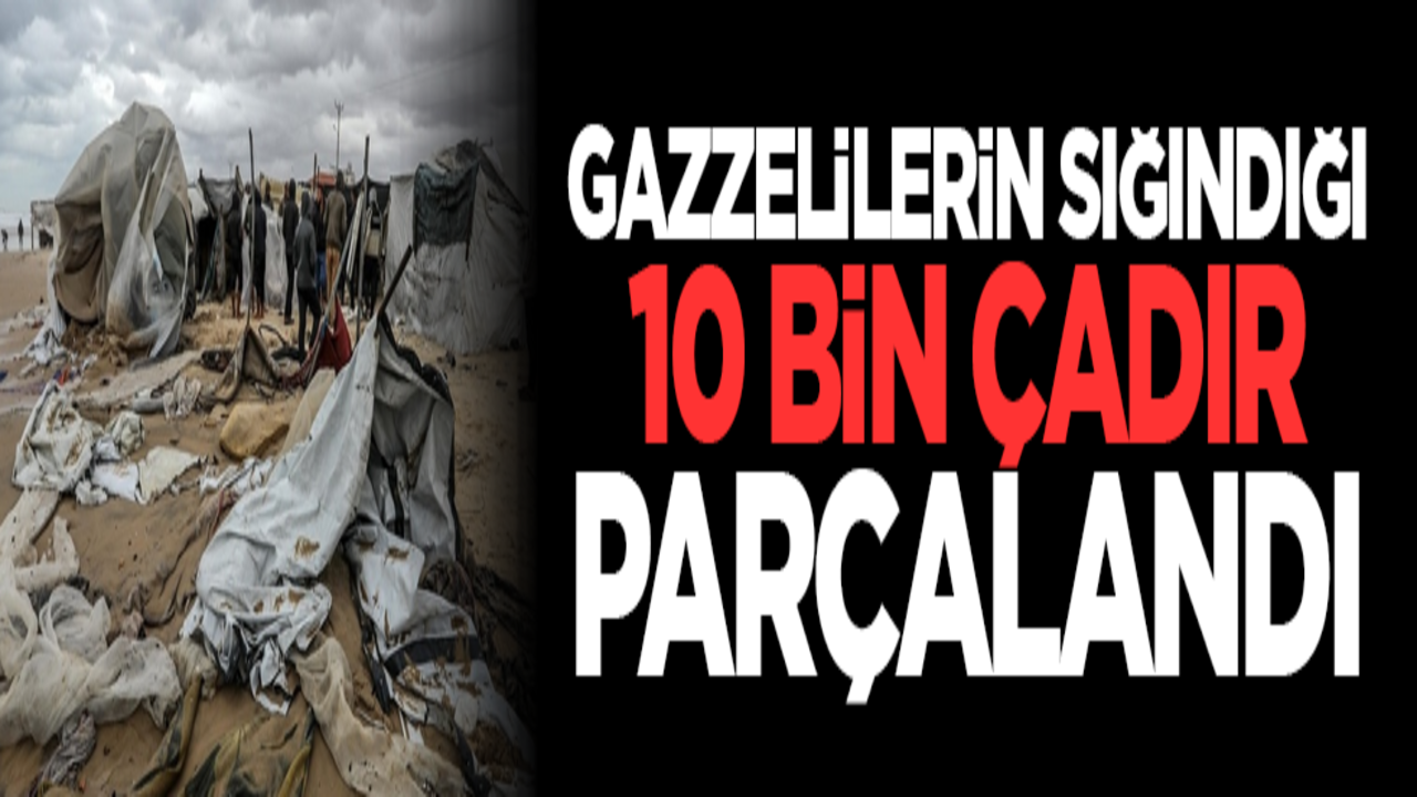 Gazzelilerin sığındığı 10 bin çadır parçalandı