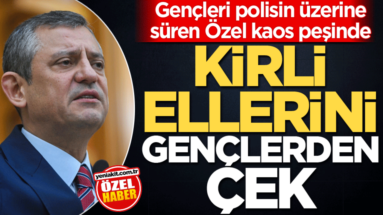Gençleri polisin üzerine süren Özel kaos peşinde! Kirli ellerini gençlerden çek
