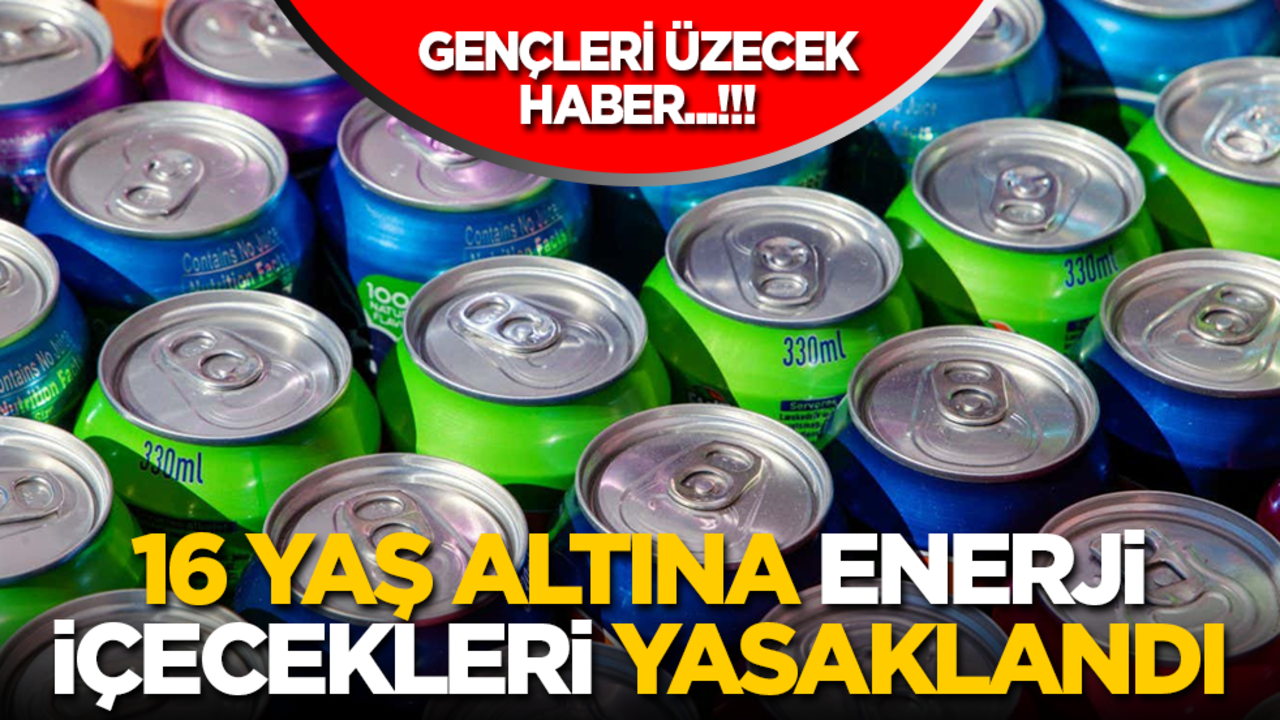 Gençleri üzecek haber! 16 yaş altına enerji içecekleri yasaklandı
