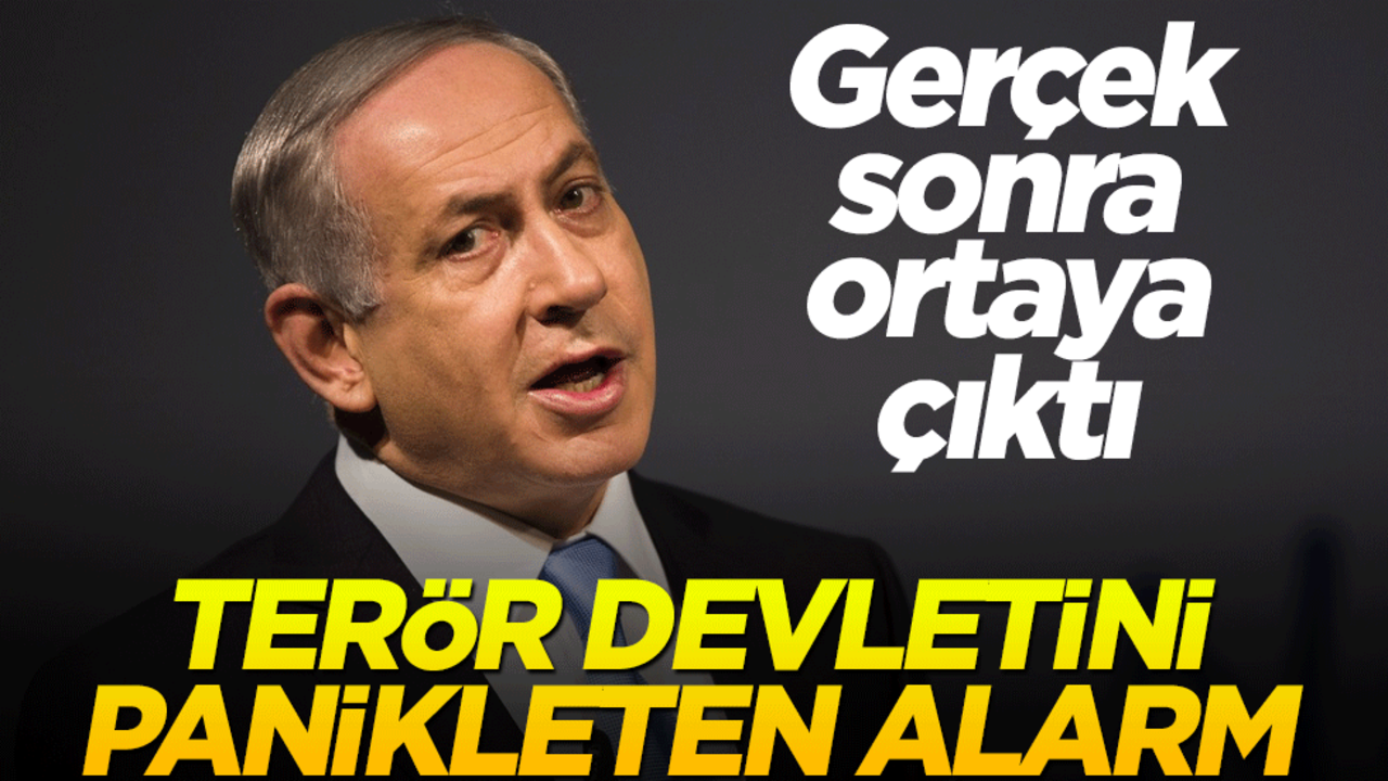 Gerçek sonra ortaya çıktı! Terör devletini panikleten alarm