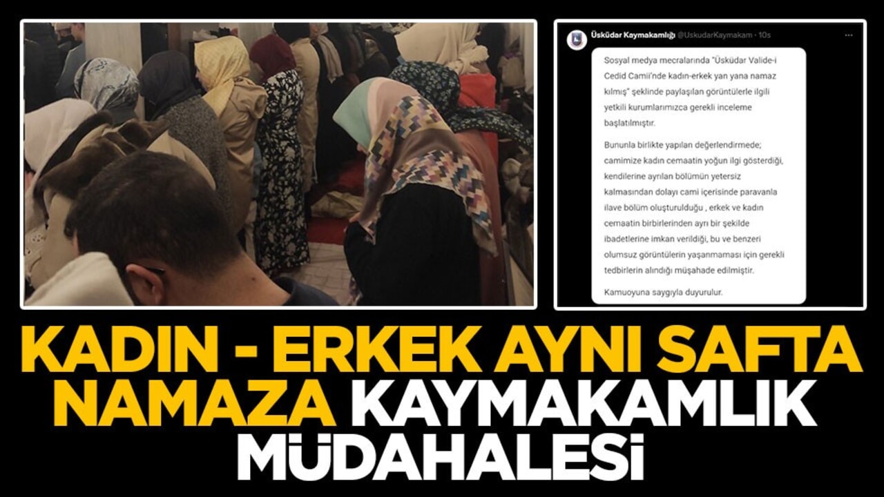 Gerekli tedbirler alındı! Kadın - Erkek aynı safta namazan kaymakamlık müdahalesi