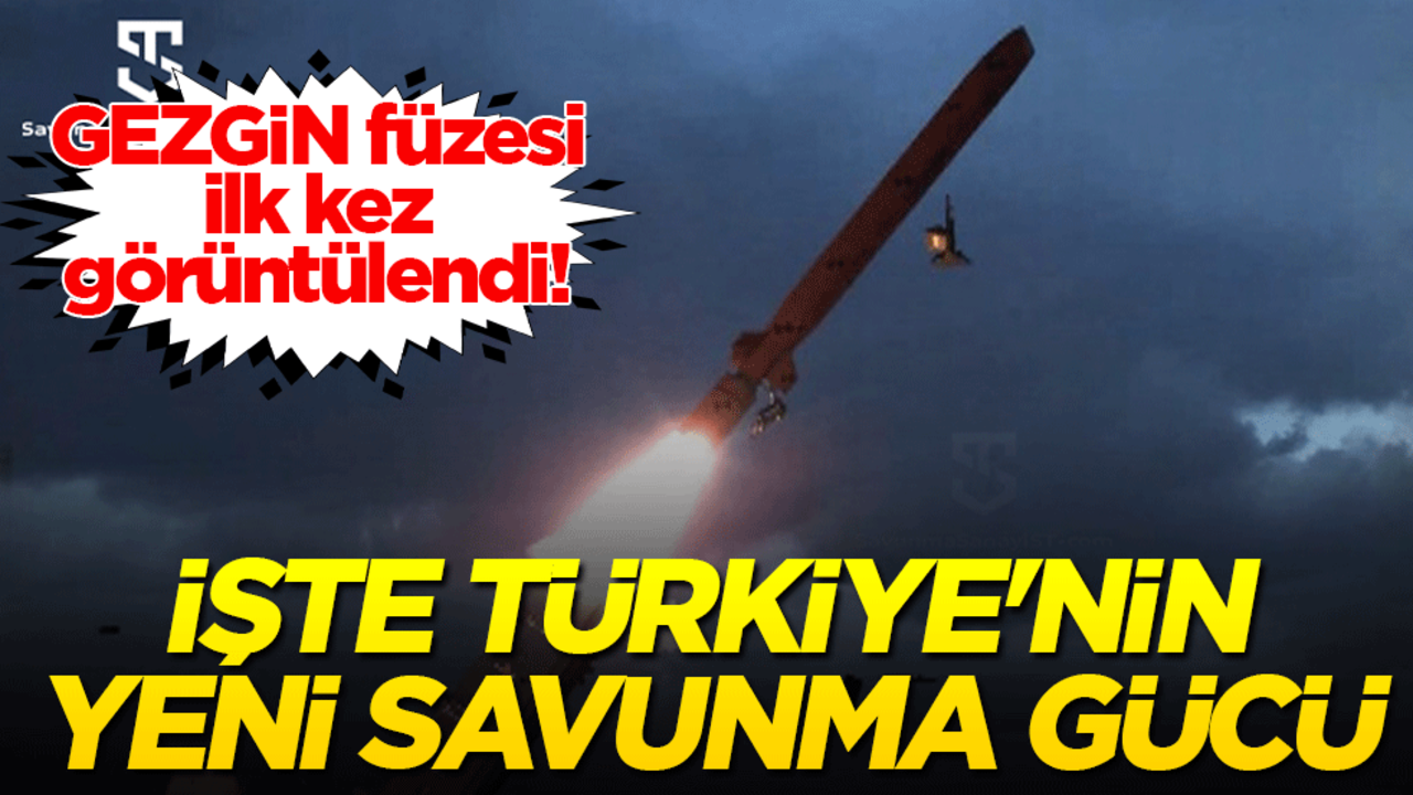 GEZGİN füzesi ilk kez görüntülendi! İşte Türkiye'nin yeni savunma gücü