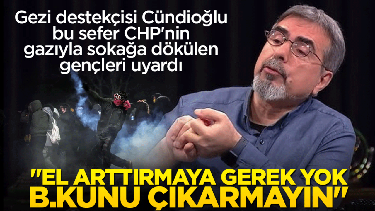 Gezi destekçisi Dücade Cündioğlu, bu sefer CHP'nin gazıyla sokağa dökülen gençleri uyardı: "El arttırmaya gerek yok… B.kunu çıkarmayın"