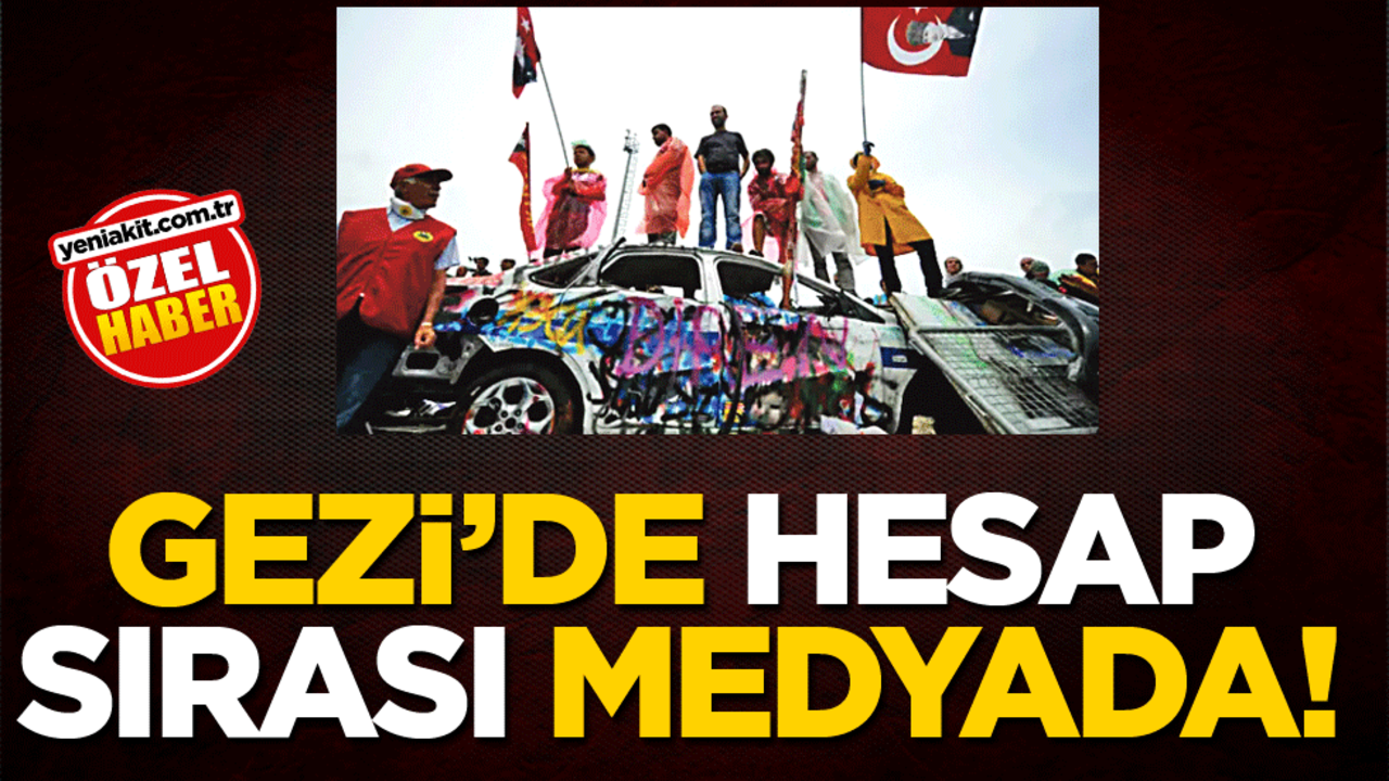 Gezi’de hesap sırası medyada!
