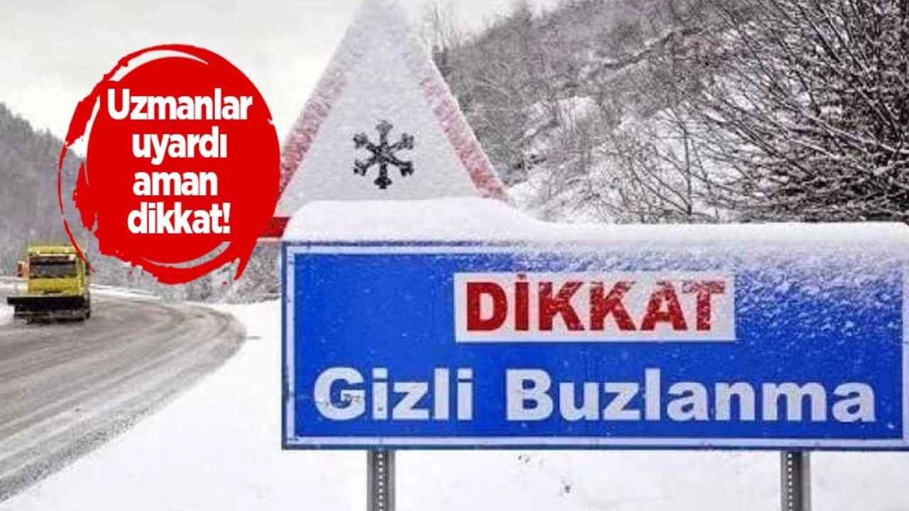 Gizli buzlanma alarmı verildi! Uzmanlardan: Sürücüler gece oranı artıyor diyerek duyurdu