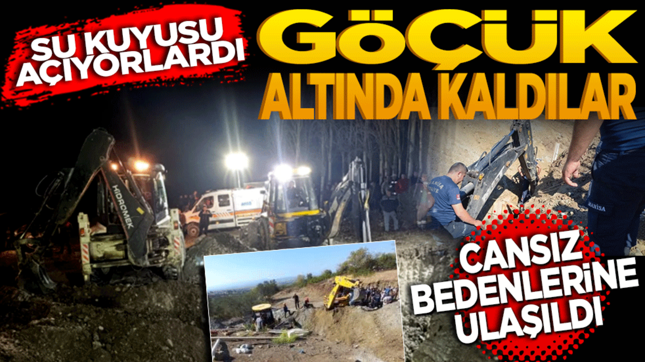 Göçük altında kaldılar! Cansız bedenlerine ulaşıldı