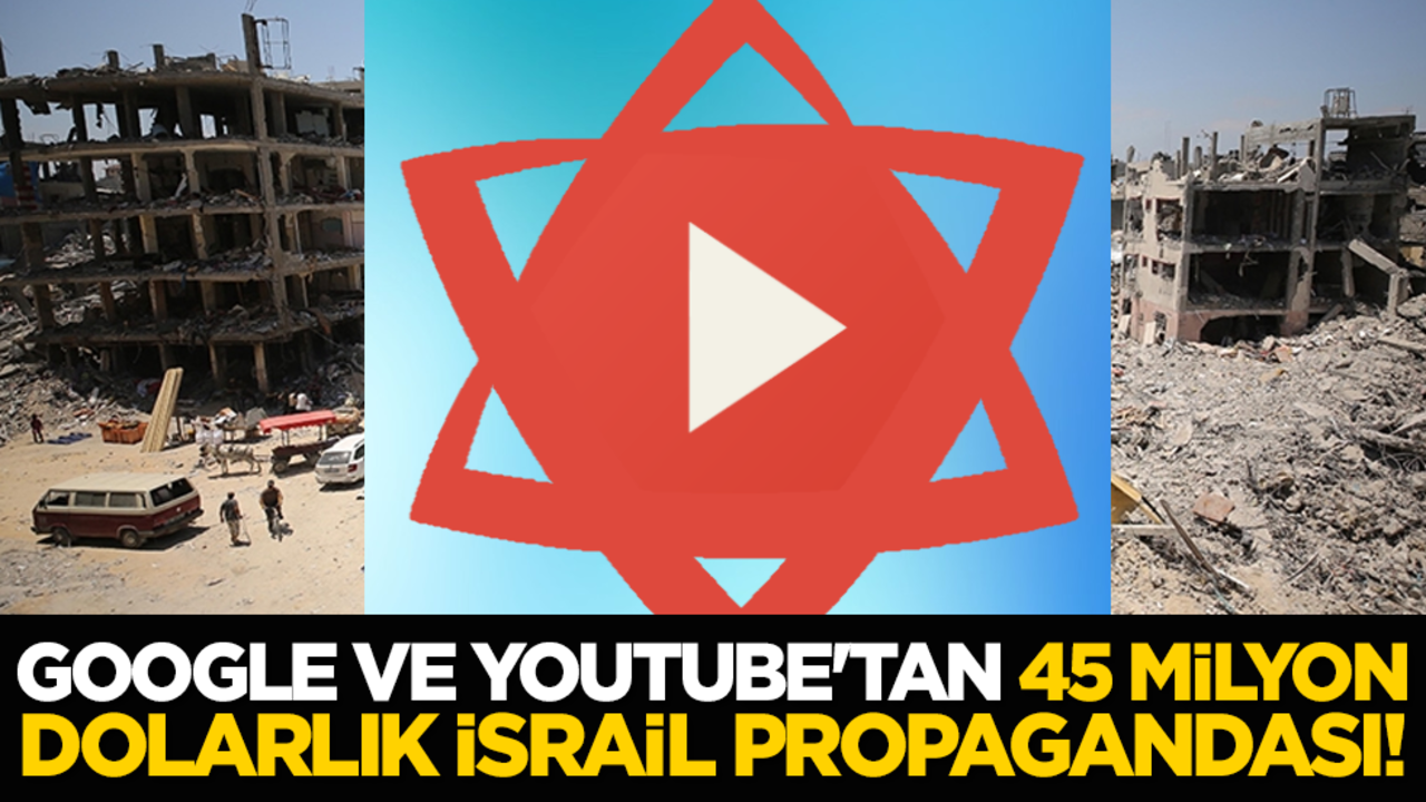 Google ve Youtube'tan 45 milyon dolarlık İsrail propagandası!