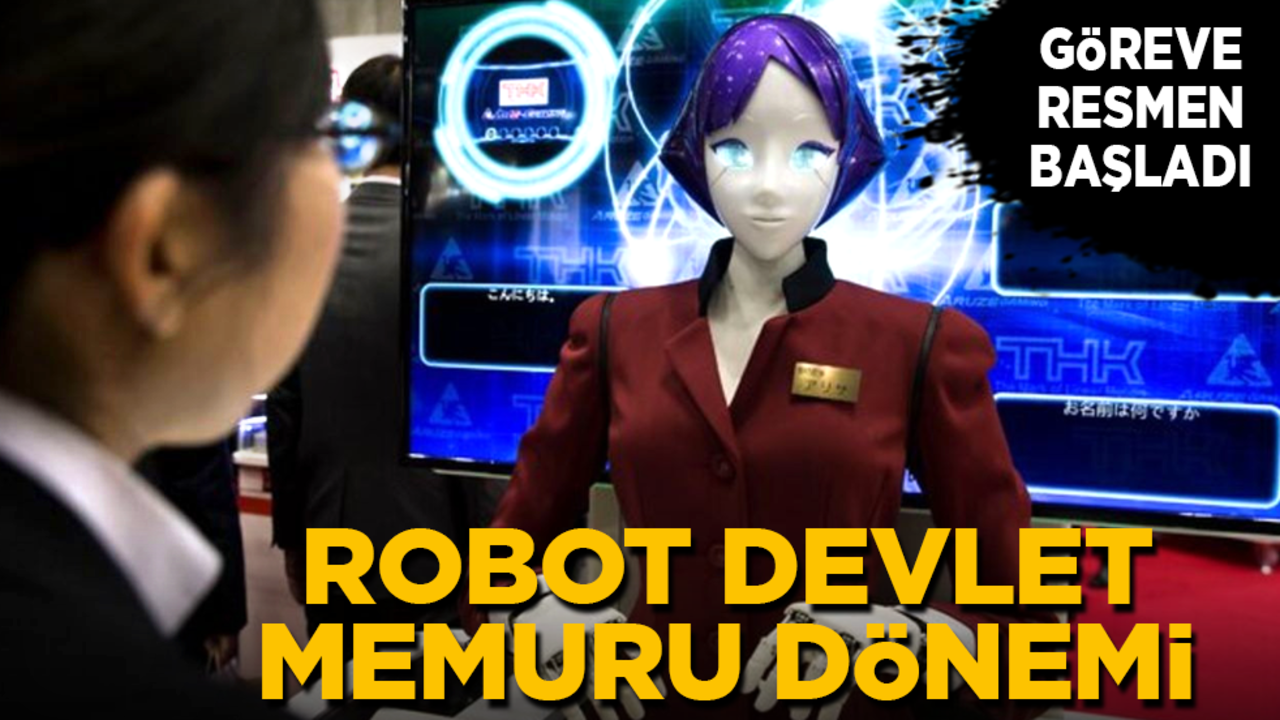 Göreve başladı! Robot devlet memuru dönemi...