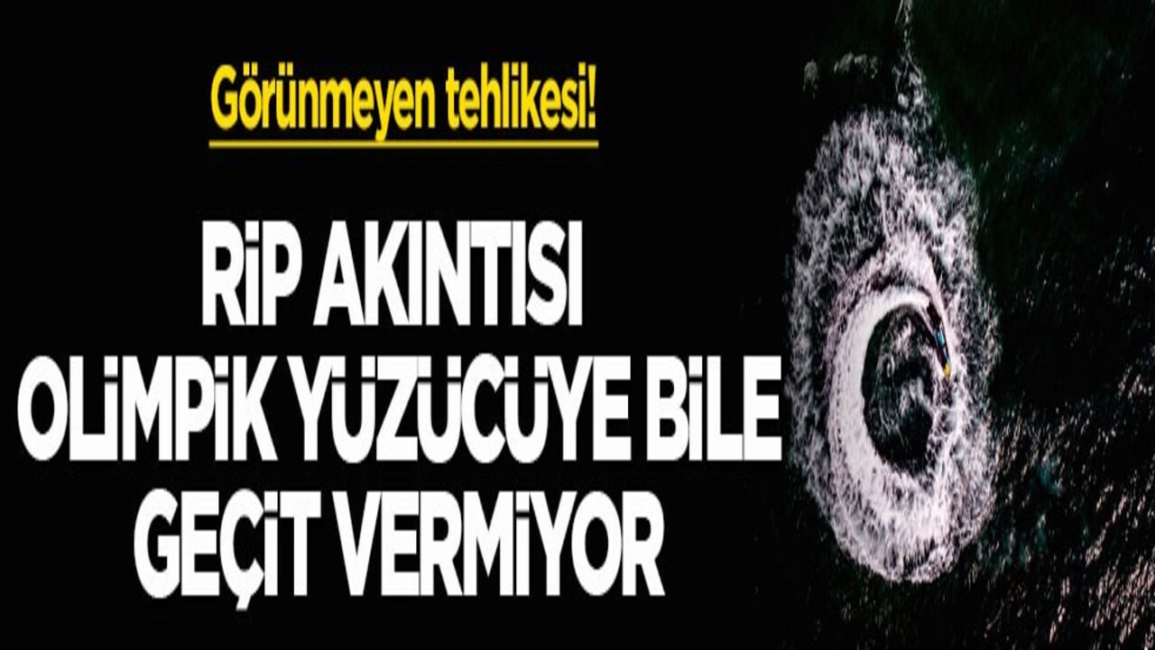 Görünmeyen tehlikesi! Rip akıntısı olimpik yüzücüye bile geçit vermiyor
