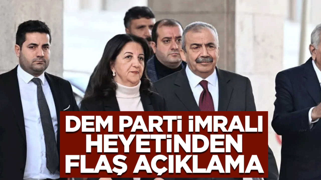 Görüşmelerini tamamlayan DEM Parti İmralı heyetinden flaş açıklama
