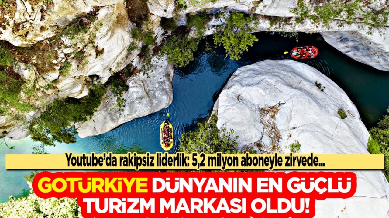 GoTürkiye, 20.8 milyon takipçiyle dünyanın en güçlü turizm markası oldu!