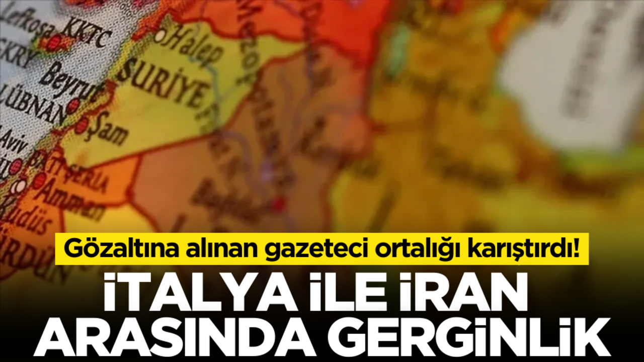 Gözaltına alınan gazeteci ortalığı karıştırdı! İtalya-İran arasında gerginlik