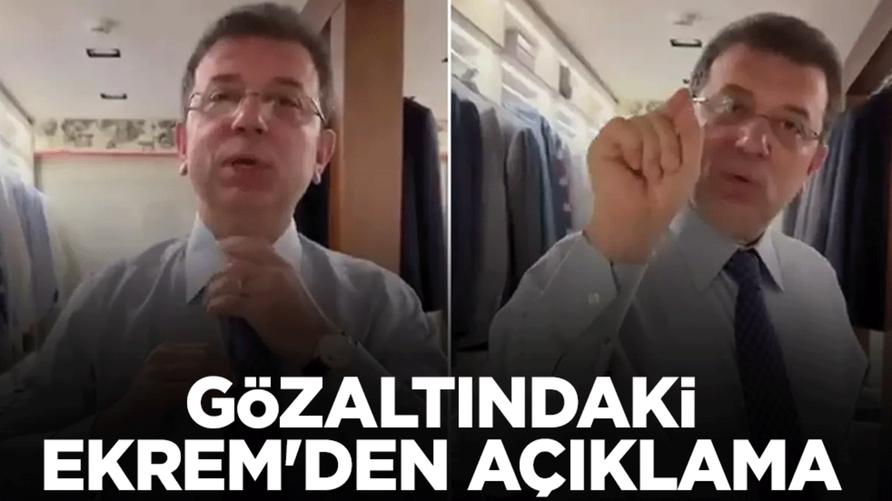 Gözaltındaki Ekrem'den açıklama