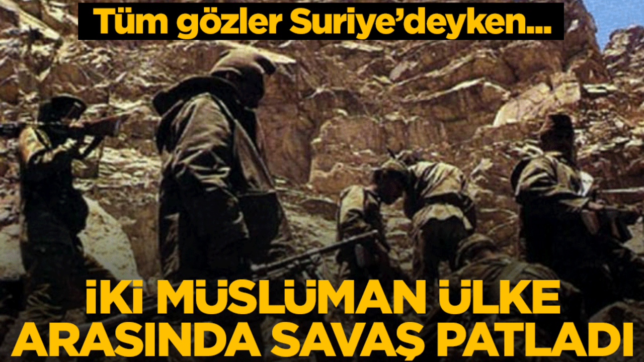 Gözler Suriye'deyken iki Müslüman ülke arasında savaş patladı!