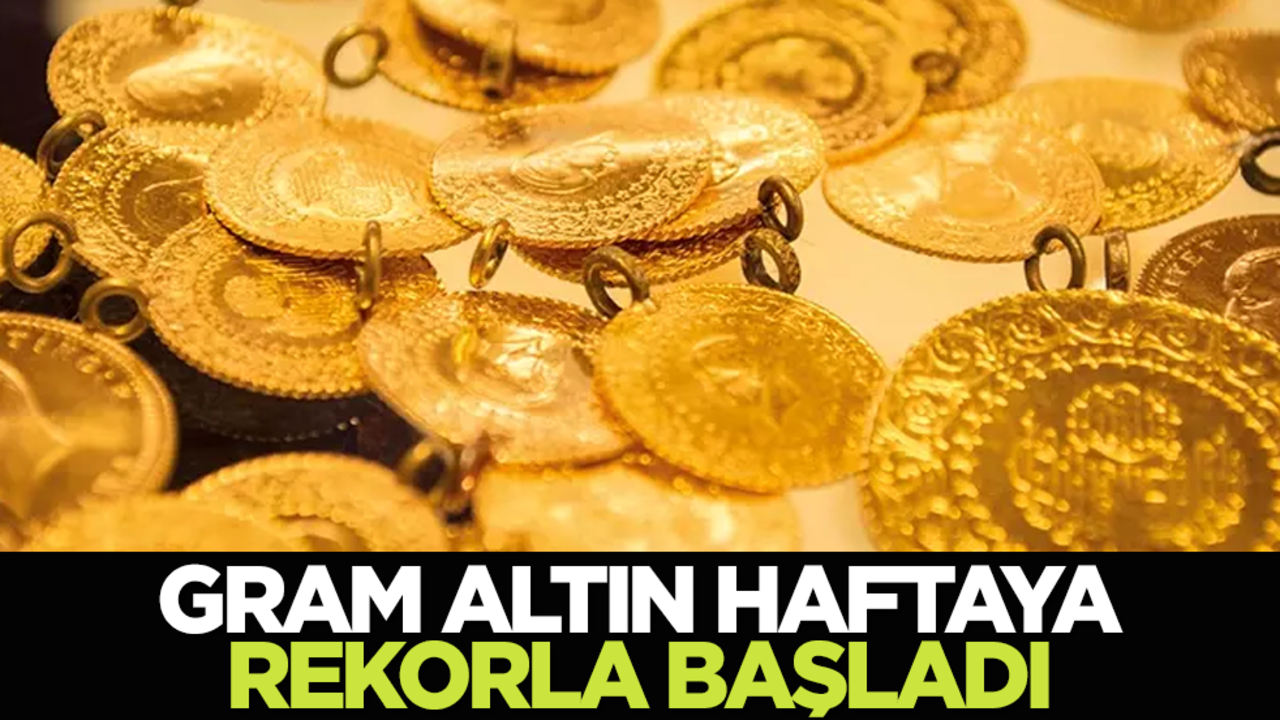 Gram altın haftaya rekorla başladı