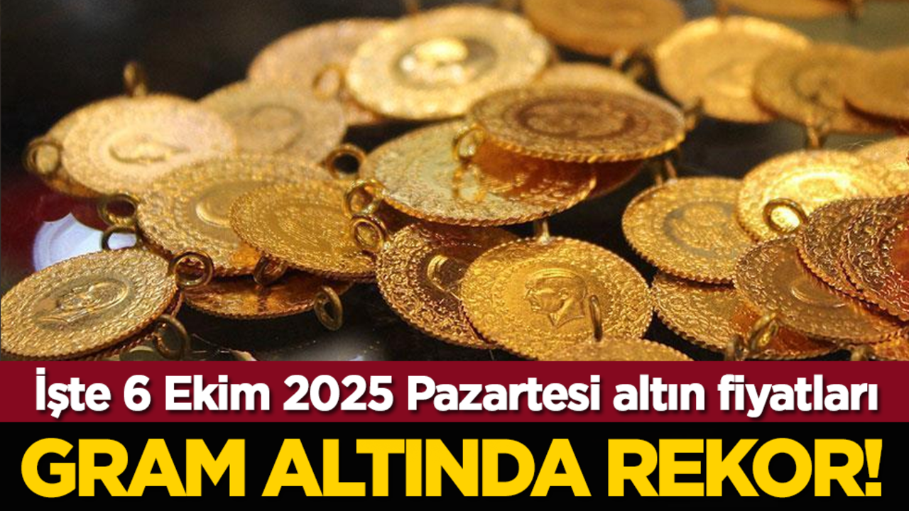 Gram altında rekor! İşte 6 Ekim 2025 Pazartesi altın fiyatları