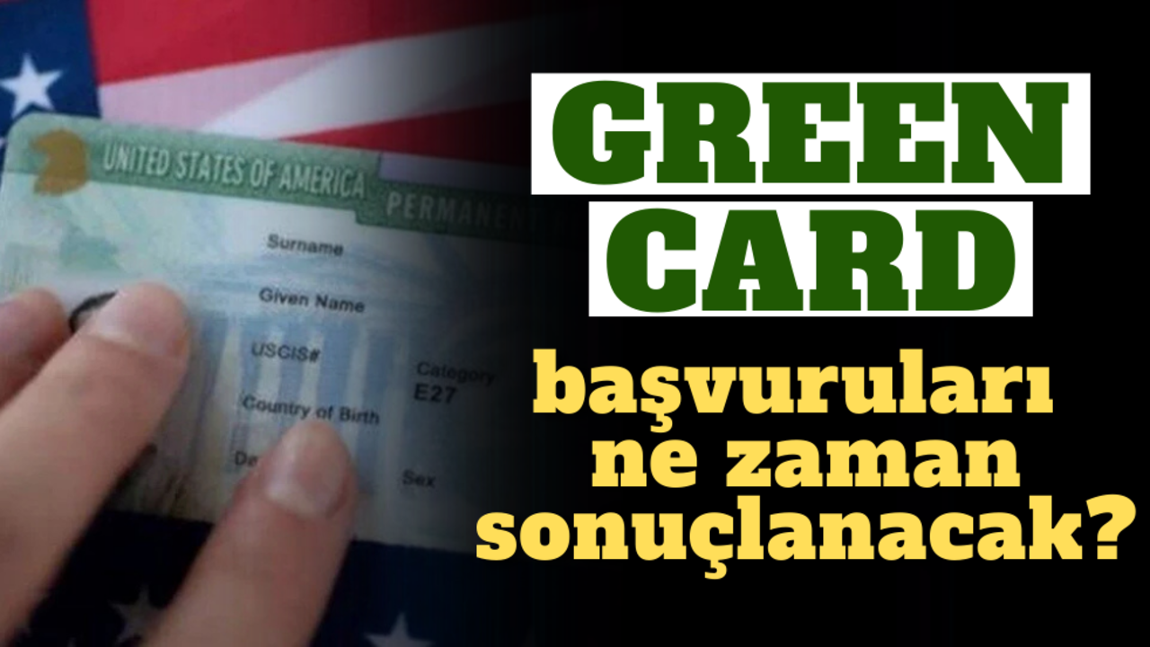 Green Card sonuçları için geri sayım başladı: 2025 Green Card başvuruları ne zaman sonuçlanacak?