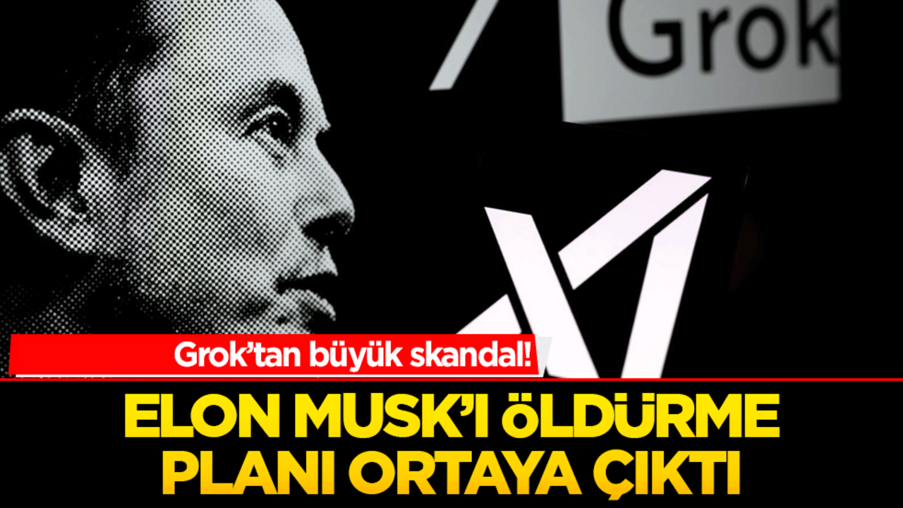 Grok’tan büyük skandal! Elon Musk’ı öldürme planı ortaya çıktı