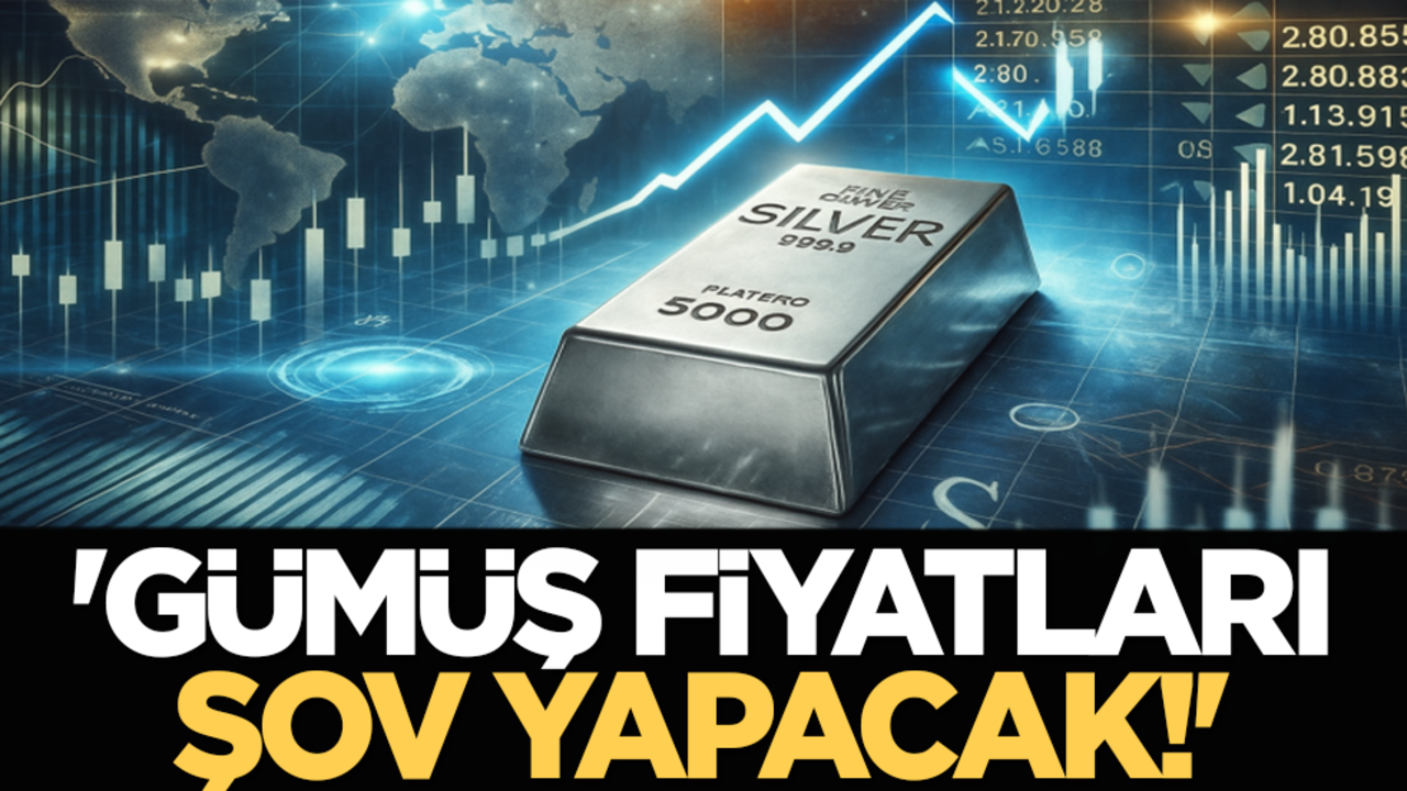 'Gümüş fiyatları şov yapacak!'