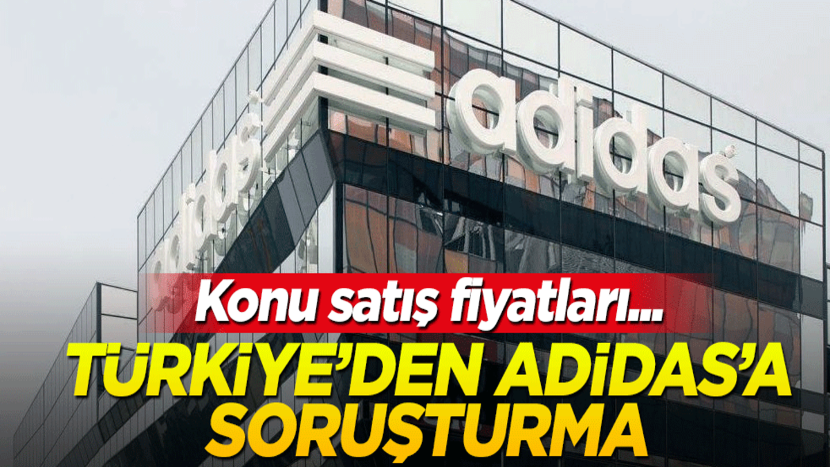 Gündem fiyatlar... Türkiye'den Adidas'a soruşturma!