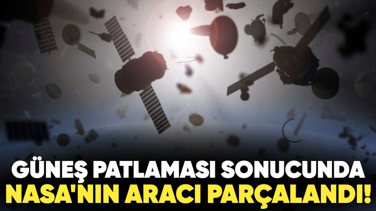 Güneş patlaması sonucunda NASA'nın aracı parçalandı!