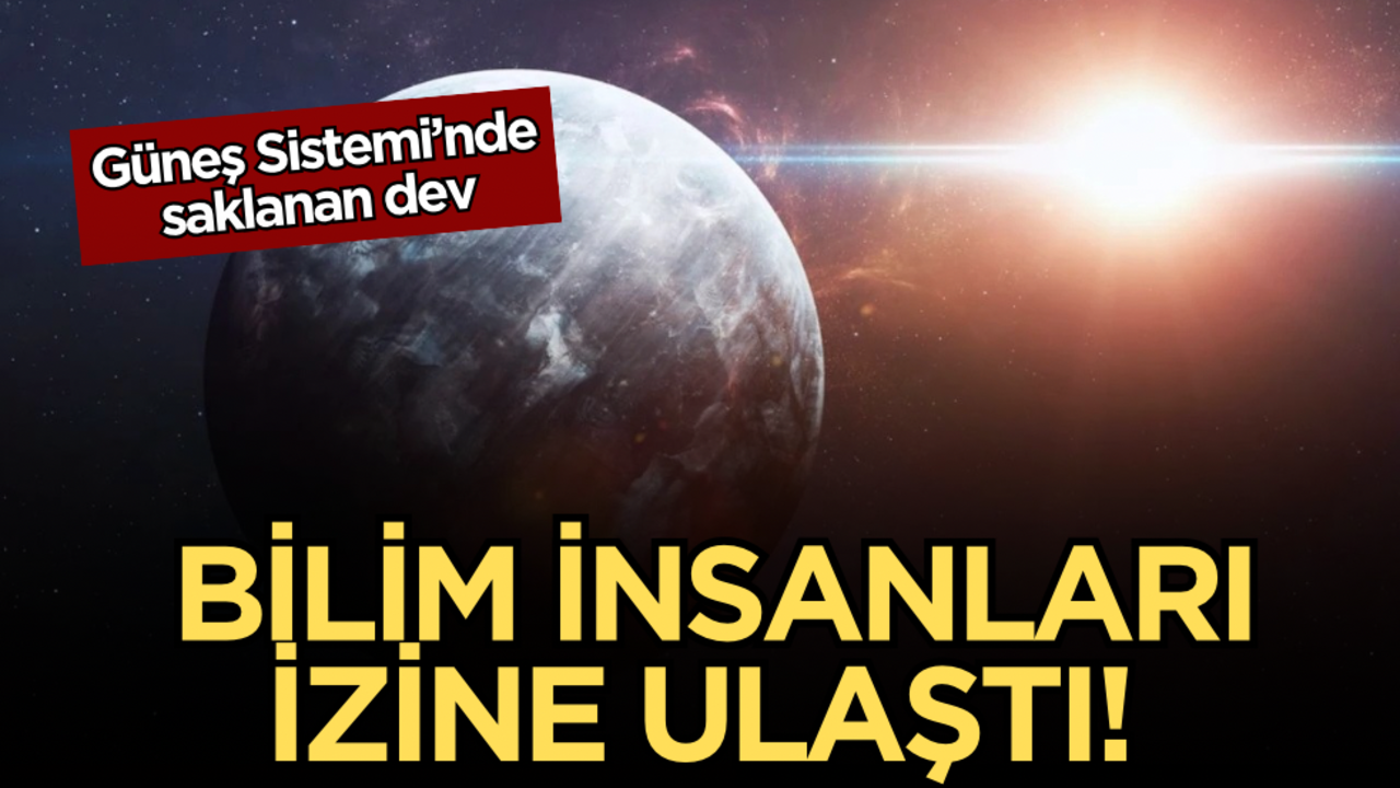 Güneş Sistemi’nde saklanan dev: Bilim insanları izine ulaştı!