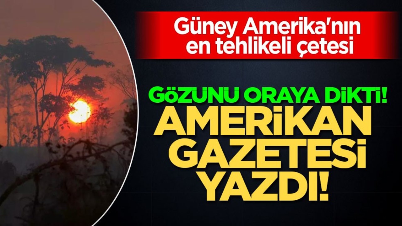 Güney Amerika'nın en tehlikeli çetesi gözünü oraya dikti iddiası! Washington Post'tan cevap! O açıklaması