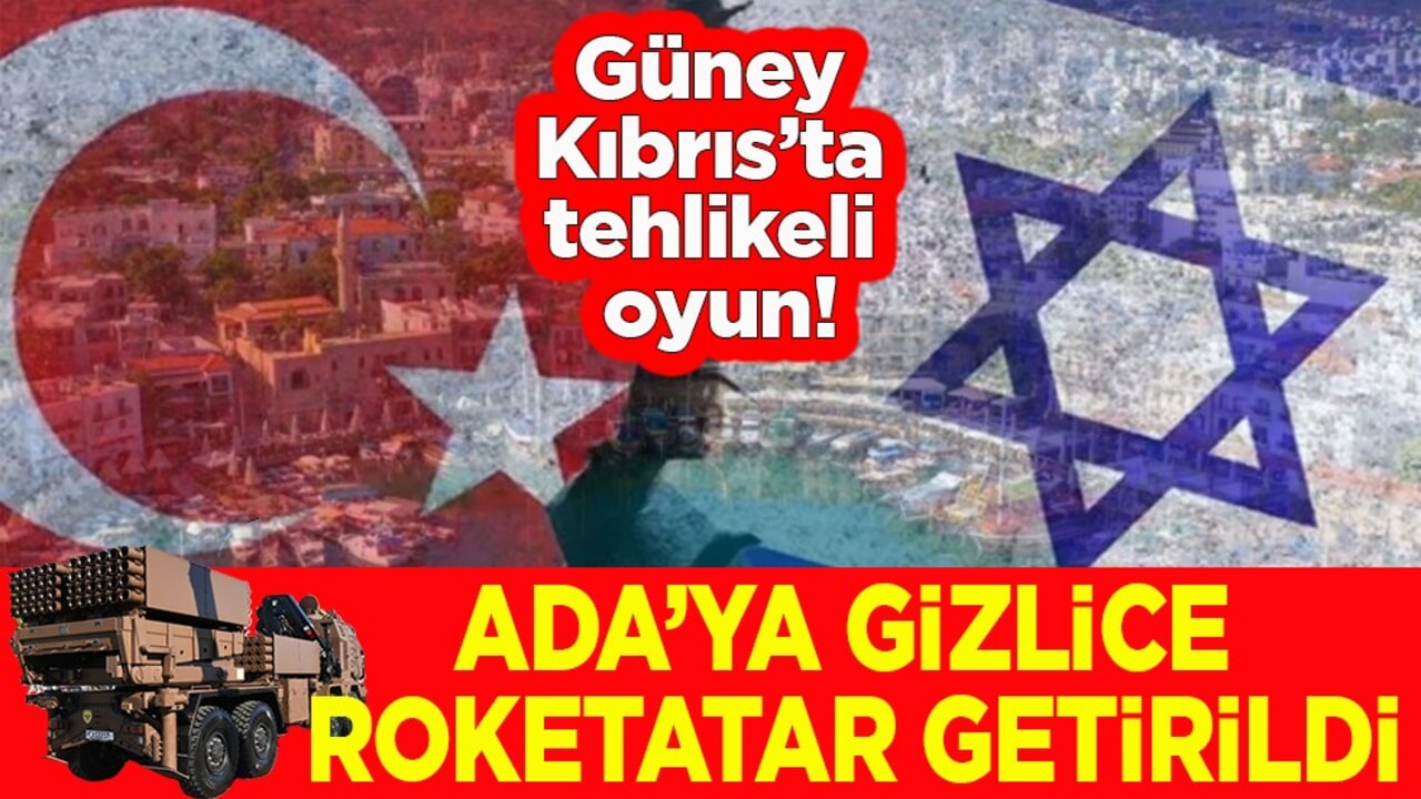 Güney Kıbrıs’ta tehlikeli oyun! Ada’ya gizlice roketatar getirildi