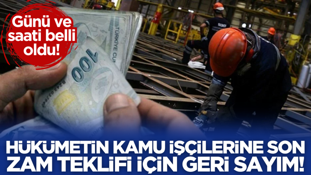 Günü ve saati belli oldu! Kamu işçilerine son zam teklifi için geri sayım